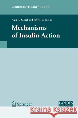 Mechanisms of Insulin Action Alan R. Saltiel Jeffrey E. Pessin 9781441924698 Not Avail