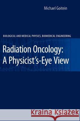 Radiation Oncology: A Physicist's-Eye View Michael Goitein 9781441924827 Not Avail