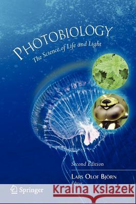 Photobiology: The Science of Life and Light Björn, Lars Olof 9781441924858