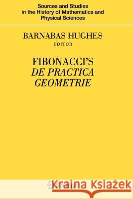 Fibonacci's de Practica Geometrie Hughes, Barnabas 9781441925015