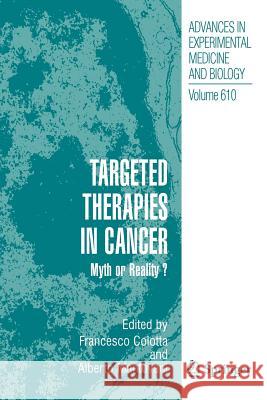 Targeted Therapies in Cancer:: Myth or Reality? Colotta, Francesco 9781441925374 Springer