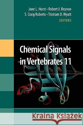Chemical Signals in Vertebrates 11 Jane Hurst Robert J. Beynon S. Craig Roberts 9781441925398 Springer