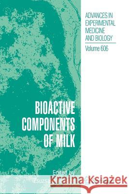 Bioactive Components of Milk Zsuzsanna Bosze 9781441925459 Springer