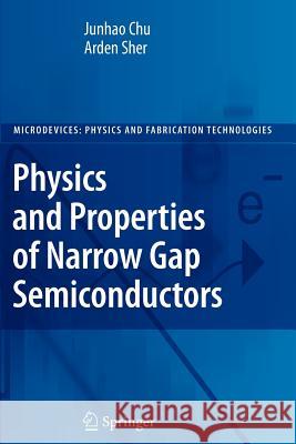 Physics and Properties of Narrow Gap Semiconductors Junhao Chu Arden Sher 9781441925688 Springer
