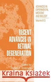 Recent Advances in Retinal Degeneration Anderson, Robert E. 9781441925770 Not Avail