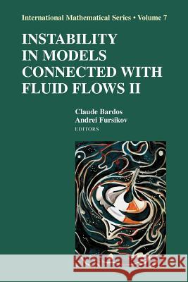 Instability in Models Connected with Fluid Flows II Claude Bardos Andrei V. Fursikov 9781441925879 Not Avail