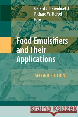 Food Emulsifiers and Their Applications Gerard L. Hasenhuettl Richard W. Hartel 9781441925909