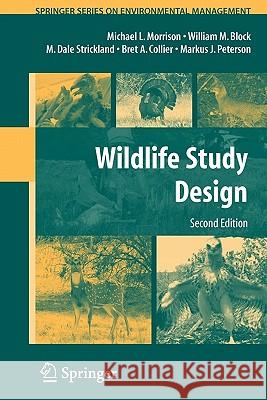 Wildlife Study Design Michael L. Morrison William M. Block M. Dale Strickland 9781441925947 Springer