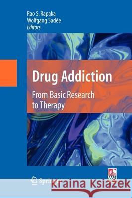 Drug Addiction: From Basic Research to Therapy Rapaka, Rao S. 9781441926326 Springer