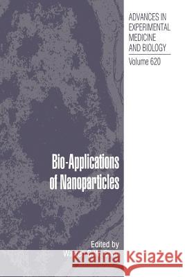 Bio-Applications of Nanoparticles Warren C. W. Chan 9781441926333 Not Avail