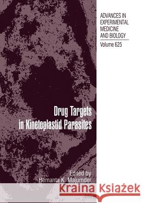 Drug Targets in Kinetoplastid Parasites Hemanta K. Majumder 9781441926562 Springer