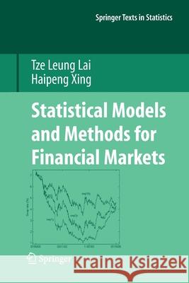Statistical Models and Methods for Financial Markets Tze Leung Lai Haipeng Xing 9781441926685 Not Avail