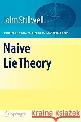 Naive Lie Theory John Stillwell 9781441926814