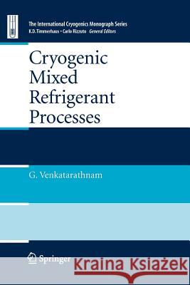 Cryogenic Mixed Refrigerant Processes Gadhiraju Venkatarathnam 9781441926906 Springer