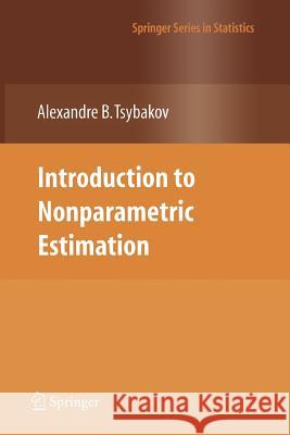 Introduction to Nonparametric Estimation Alexandre B. Tsybakov 9781441927095 Not Avail