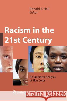 Racism in the 21st Century: An Empirical Analysis of Skin Color Hall, Ronald E. 9781441927101