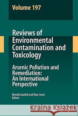 Reviews of Environmental Contamination Volume 197: Arsenic Pollution and Remediation: An International Perspective Garelick, Hemda 9781441927170