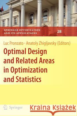 Optimal Design and Related Areas in Optimization and Statistics Luc Pronzato Anatoly Zhigljavsky 9781441927323 Not Avail
