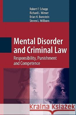 Mental Disorder and Criminal Law: Responsibility, Punishment and Competence Schopp, Robert 9781441927408