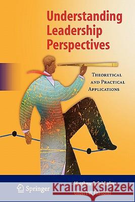 Understanding Leadership Perspectives: Theoretical and Practical Approaches Fairholm, Matthew R. 9781441927453 Springer