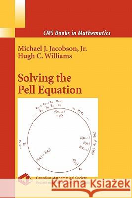 Solving the Pell Equation Michael Jacobson, Hugh Williams 9781441927477 Springer-Verlag New York Inc.