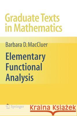 Elementary Functional Analysis Barbara Maccluer 9781441927538