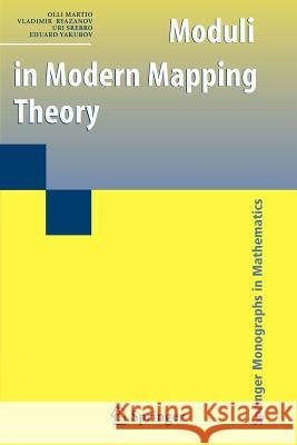 Moduli in Modern Mapping Theory Olli Martio Vladimir Ryazanov Uri Srebro 9781441927552 Not Avail