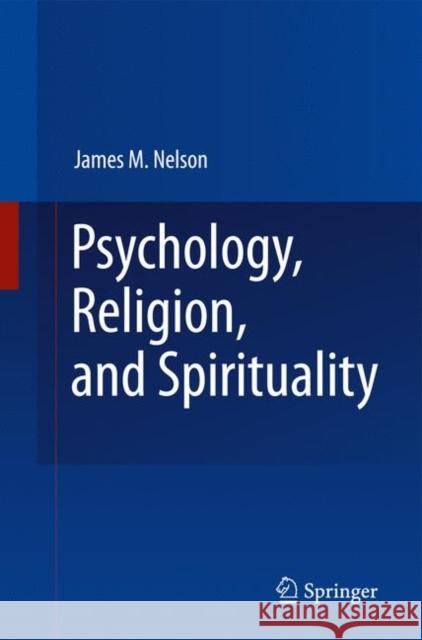 Psychology, Religion, and Spirituality Springer 9781441927699