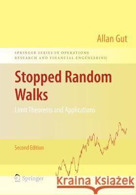 Stopped Random Walks: Limit Theorems and Applications Gut, Allan 9781441927736 Not Avail