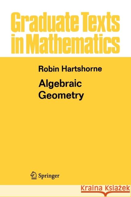 Algebraic Geometry Robin Hartshorne 9781441928078 Springer-Verlag New York Inc.