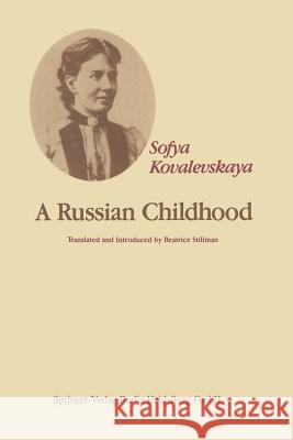 A Russian Childhood S. Kovalevskaya B. Stillman 9781441928085 Springer