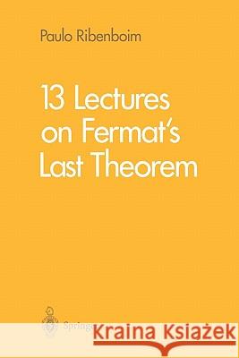 13 Lectures on Fermat's Last Theorem Ribenboim, Paulo 9781441928092