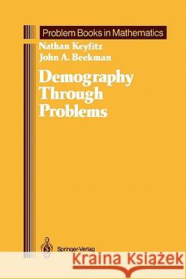 Demography Through Problems Nathan Keyfitz John A. Beekman 9781441928177