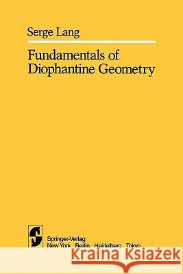 Fundamentals of Diophantine Geometry S. Lang 9781441928184 Springer