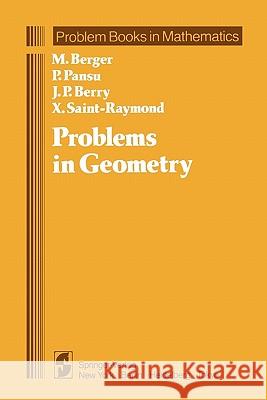 Problems in Geometry Marcel Berger P. Pansu J. -P Berry 9781441928221 Springer