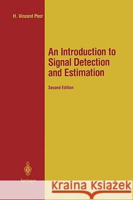 An Introduction to Signal Detection and Estimation H. Vincent Poor 9781441928375