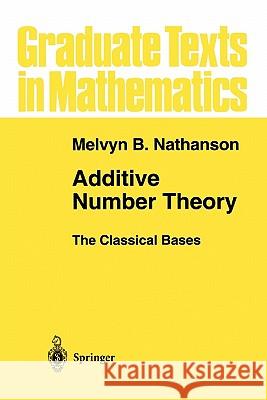 Additive Number Theory the Classical Bases Nathanson, Melvyn B. 9781441928481 Springer