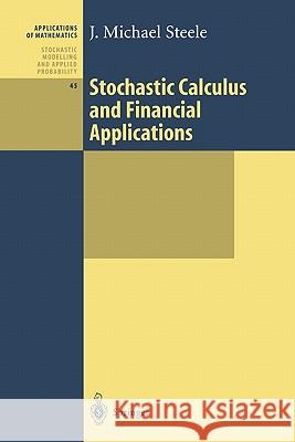 Stochastic Calculus and Financial Applications J. Michael Steele 9781441928627 Springer