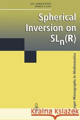 Spherical Inversion on Sln(r) Jorgenson, Jay 9781441928832 Not Avail