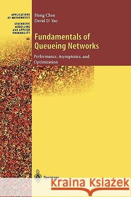 Fundamentals of Queueing Networks: Performance, Asymptotics, and Optimization Chen, Hong 9781441928962