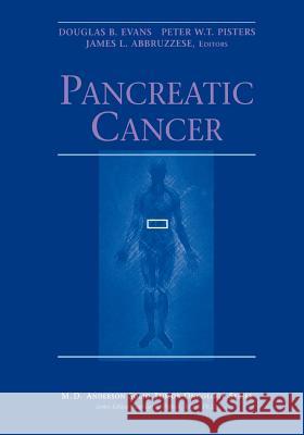 Pancreatic Cancer Douglas B. Evans Peter W. T. Pisters James L. Abruzzese 9781441928986 Not Avail