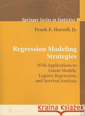 Regression Modeling Strategies: With Applications to Linear Models, Logistic Regression, and Survival Analysis Harrell, Frank E. 9781441929181 Not Avail