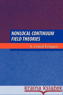 Nonlocal Continuum Field Theories A. Cemal Eringen 9781441929310 Not Avail