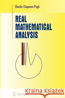 Real Mathematical Analysis Charles C. Pugh 9781441929419 Not Avail