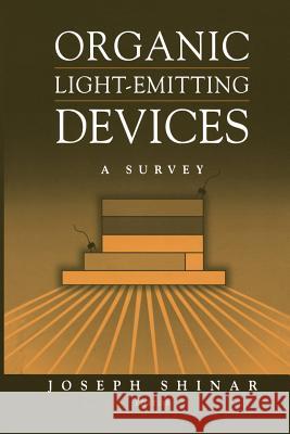 Organic Light-Emitting Devices: A Survey Shinar, Joseph 9781441929600 Not Avail