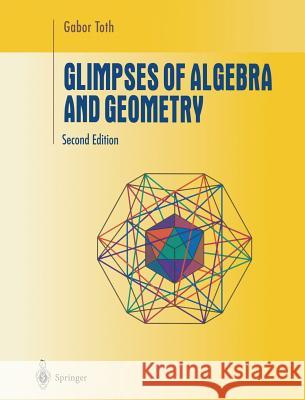 Glimpses of Algebra and Geometry Gabor Toth 9781441929624