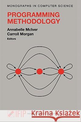 Programming Methodology Annabelle Mclver, Carroll Morgan 9781441929648 Springer-Verlag New York Inc.