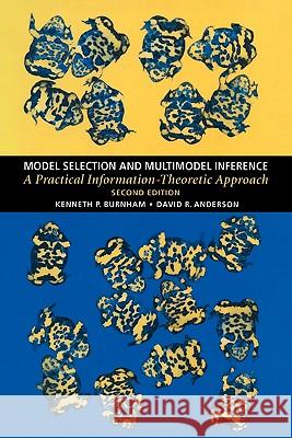 Model Selection and Multimodel Inference: A Practical Information-Theoretic Approach Burnham, Kenneth P. 9781441929730 Springer