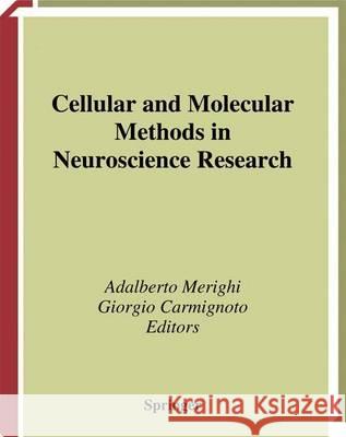 Cellular and Molecular Methods in Neuroscience Research Adalberto Merighi Giorgio Carmignoto C. Cuello 9781441929792 Not Avail