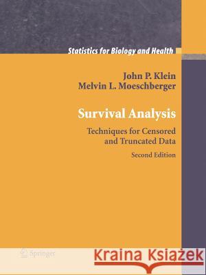 Survival Analysis: Techniques for Censored and Truncated Data Klein, John P. 9781441929853